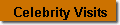 Celebrity Visits